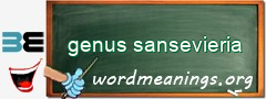 WordMeaning blackboard for genus sansevieria